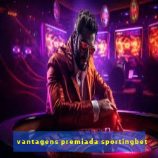 vantagens premiada sportingbet